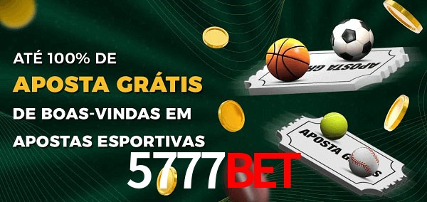5777Bet Ate 100% de Aposta Gratis